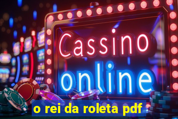 o rei da roleta pdf